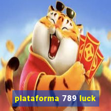 plataforma 789 luck